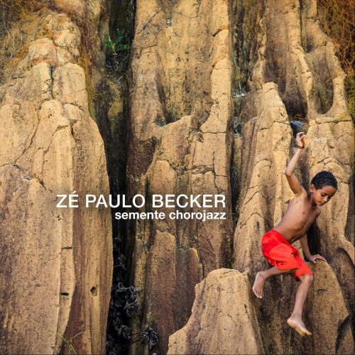 Ze Paulo Becker - Semente Chorojazz (2019)