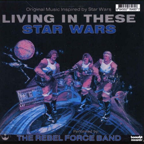 Dan Whitley's Rebel Force Band - Living In These Star Wars (1977/2010)