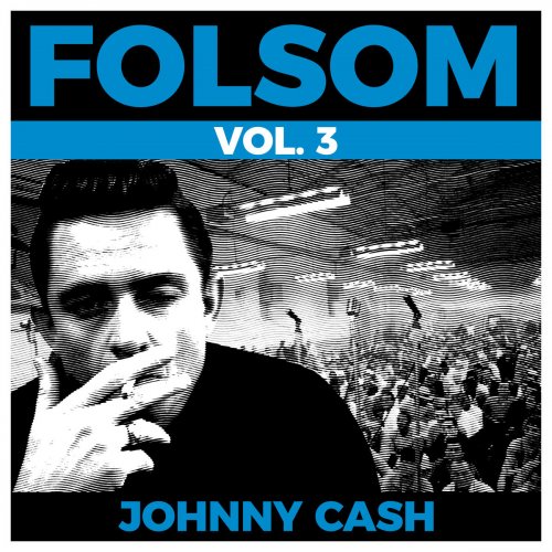 Johnny Cash - Folsom Vol. 3 - Johnny Cash (2019)