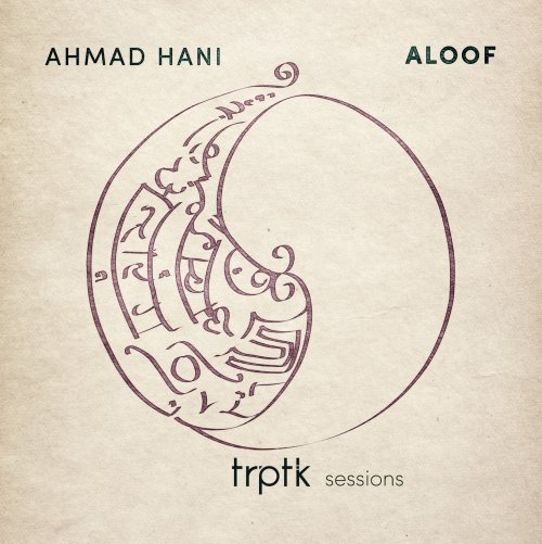 Ahmad Hani - Aloof (2019) [Hi-Res]