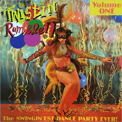 VA - Twistin Rumble!! The Swingin'est Dance Party Ever! (2016) [10 Vols]