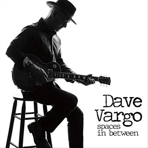 Dave Vargo - Spaces in Between (2019)