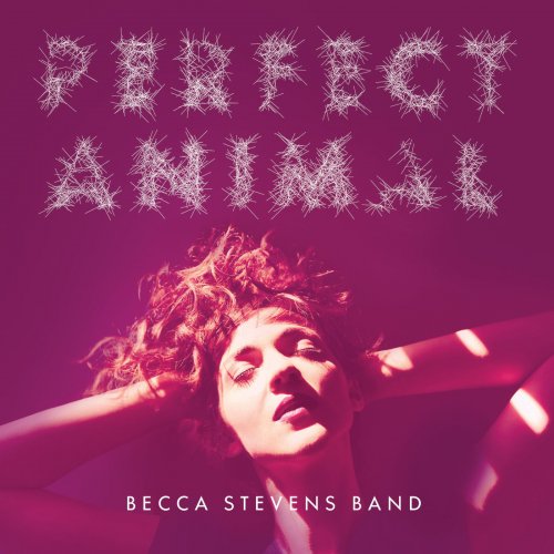 Becca Stevens Band - Perfect Animal (2015) [Hi-Res]