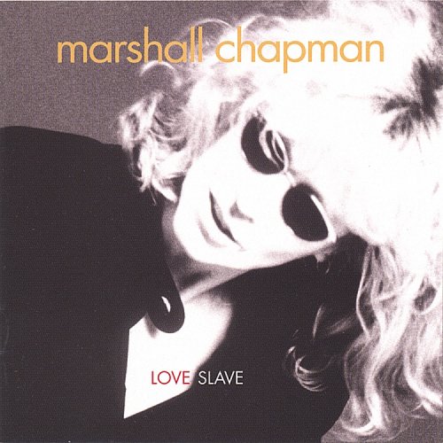 Marshall Chapman - Love Slave (1996)