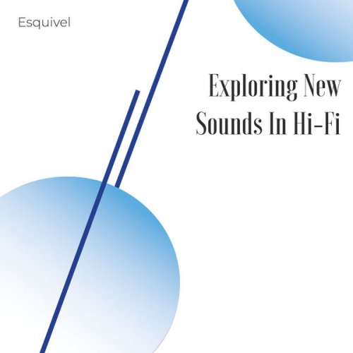 Esquivel -  Exploring New Sounds in Hi-Fi﻿ (2019)