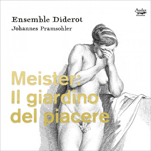 Ensemble Diderot, Johannes Pramsohler - Meister: Il Giardino Del Piacere (2016) [Hi-Res]