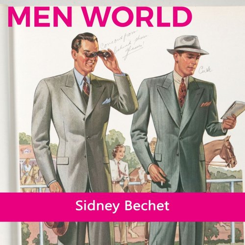 Sidney Bechet - Men World (2019)