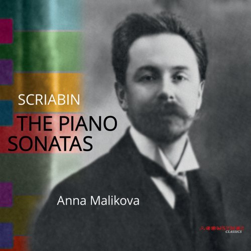 Anna Malikova - Alexander Scriabin: The Piano Sonatas (2014) [Hi-Res]