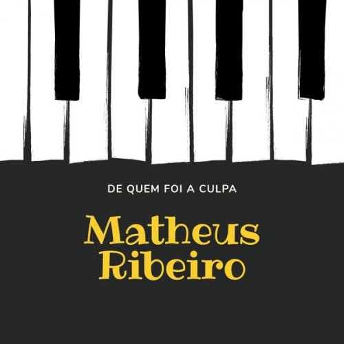 Matheus Ribeiro - De Quem Foi a Culpa (2019)