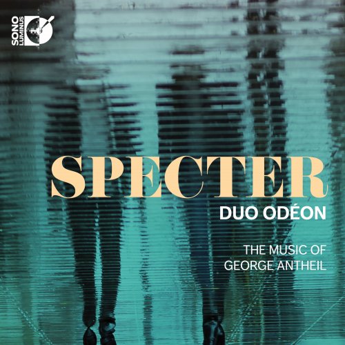 Duo Odéon - Specter: The Music of George Antheil (2018) [DSD & Hi-Res]