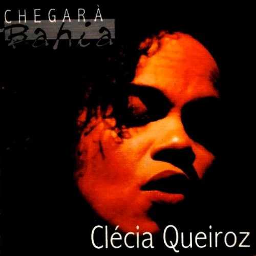 Clecia Queiroz - Chegar à Bahia (2019)