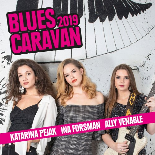 Ina Forsman, Katarina Pejak & Ally Venable - Blues Caravan 2019 (2019) [Hi-Res]