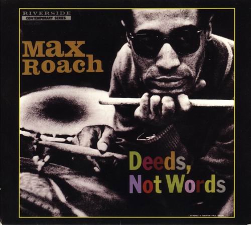 Max Roach - Deeds, Not Words (1958)