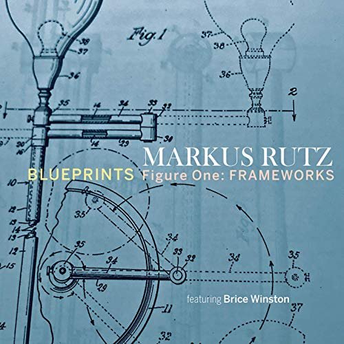 Markus Rutz - Blueprints - Figure One: Frameworks (2019)