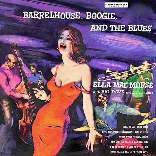 Ella Mae Morse - Barrelhouse, Boogie And The Blues (2019) [Hi-Res]