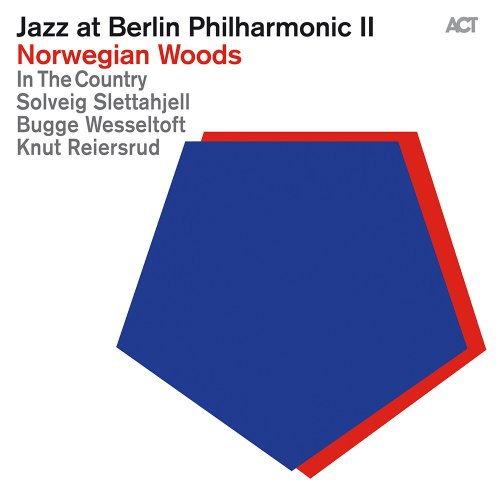 Solveig Slettahjell - Jazz at Berlin Philharmonic II: Norwegian Woods (Live) (2014) [Hi-Res]