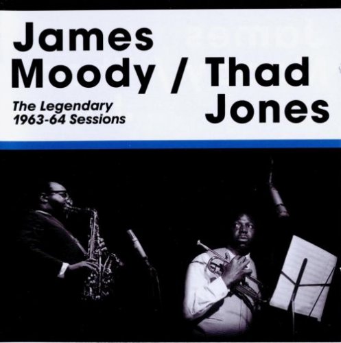 James Moody & Thad Jones - The Legendary Sessions (2007) FLAC