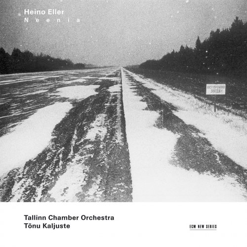 Tõnu Kaljuste, Tallin Chamber Orchestra - Eller: Neenia (2008)