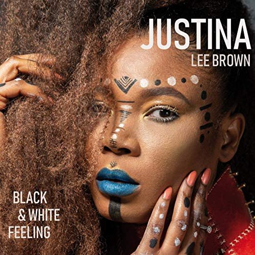 Justina Lee Brown - Black & White Feeling (2019)