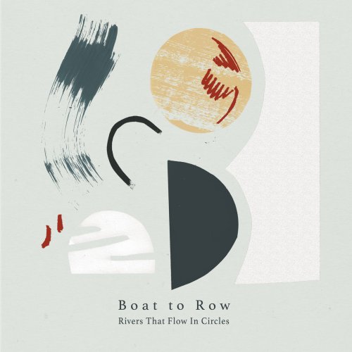 Boat to Row - Rivers That Flow In Circles (2019)