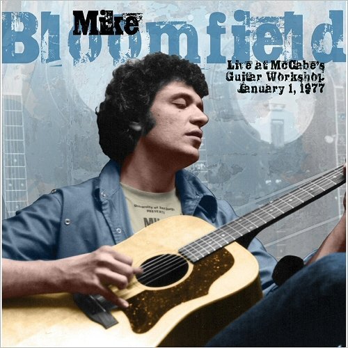 Mike Bloomfield - Live At McCabe's Guitar Workshop, January 1, 1977 (2017) [CD Rip]