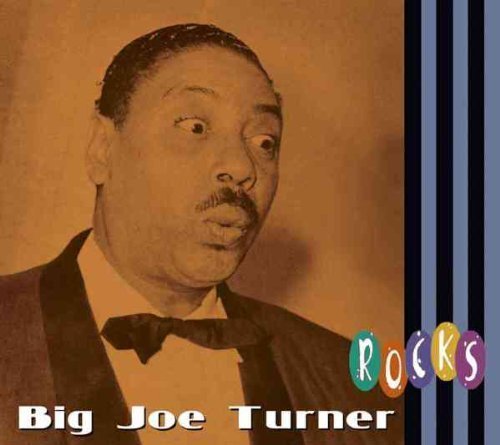 Big Joe Turner - Rocks (2011)