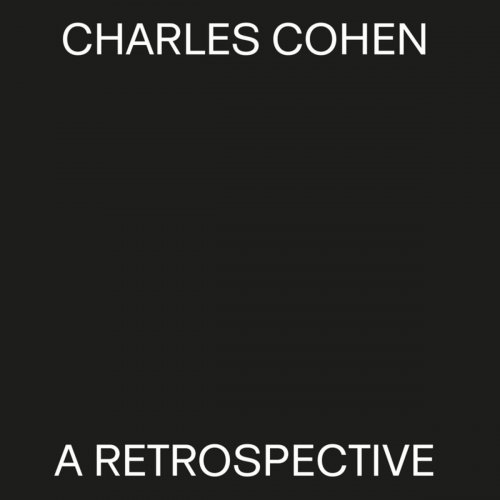 Charles Cohen - A Retrospective (2014)