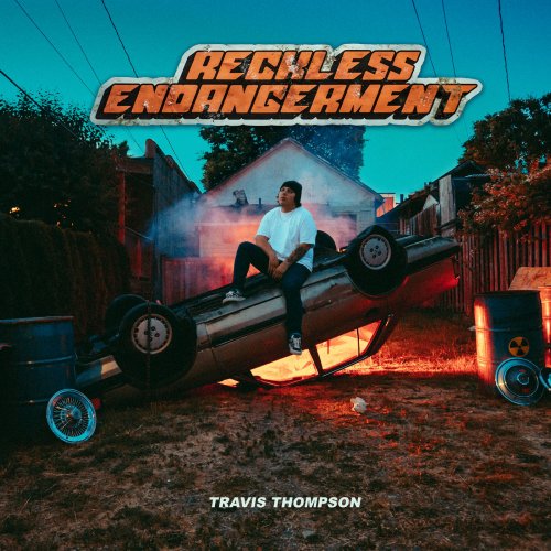 Travis Thompson - Reckless Endangerment (2019) [Hi-Res]