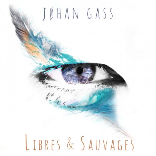 Jøhan Gass - Libres & sauvages (2019)