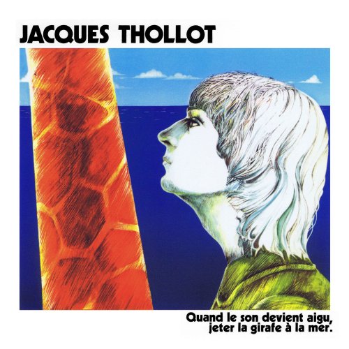 Jacques Thollot - Quand le son devient aigu, jeter la girafe à la mer. (2018)