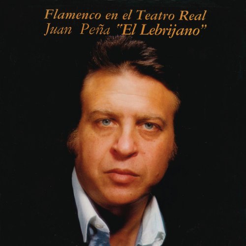 Juan Peña "El Lebrijano" - Flamenco en el Teatro Real (Remasterizado) (2019) [Hi-Res]