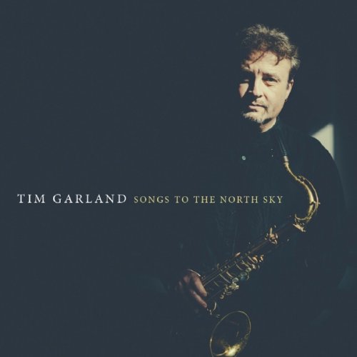 Tim Garland - Songs To The North Sky (2014) [Hi-Res]