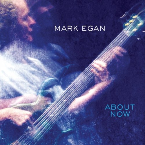 Mark Egan - About Now (2014) [Hi-Res]