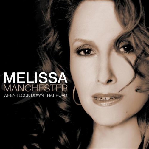 Melissa Manchester - When I Look Down That Road (2004)