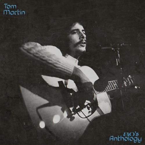 Tom Martin - 80's Anthology (2019)