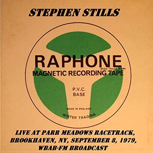 Stephen Stills - Live At Parr Meadows Racetrack, Brookhaven, NY, September 8th 1979, WBAB-FM Broadcast (Remastered) (2019)