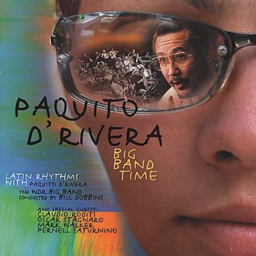 Paquito D'Rivera - Big Band Time (2003) FLAC