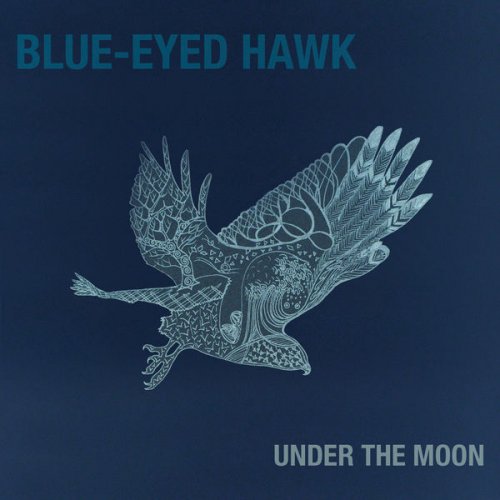 Blue-Eyed Hawk - Under The Moon (2014) [Hi-Res]