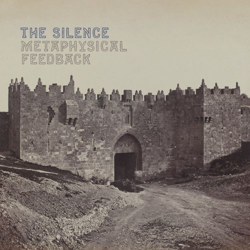 The Silence - Metaphysical Feedback (2019)