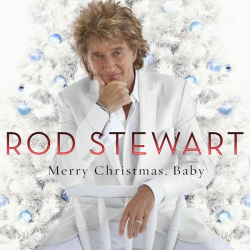 Rod Stewart - Merry Christmas, Baby (2012) [Hi-Res]