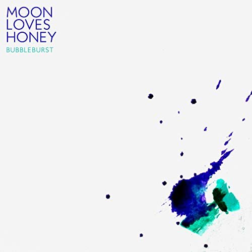 Moon Loves Honey - Bubbleburst (2019)