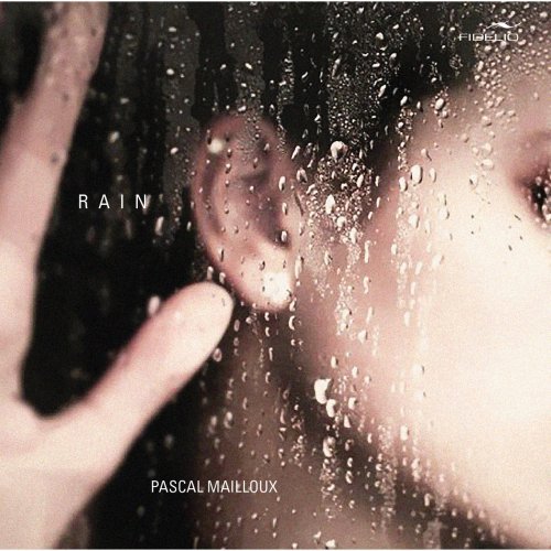 Pascal Mailloux - Pascal Mailloux: Rain (2014) [Hi-Res]