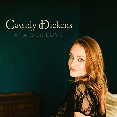 Cassidy Dickens - Anxious Love (2019)