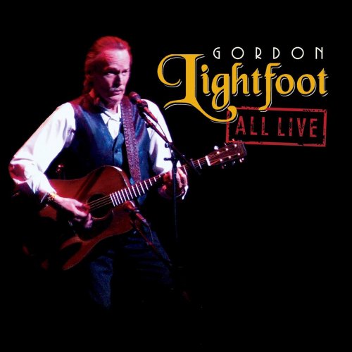 Gordon Lightfoot - All Live (2012)