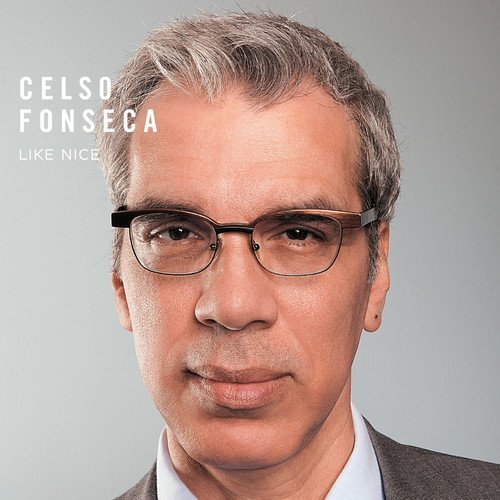 Celso Fonseca - Like Nice (2015) 320kbps