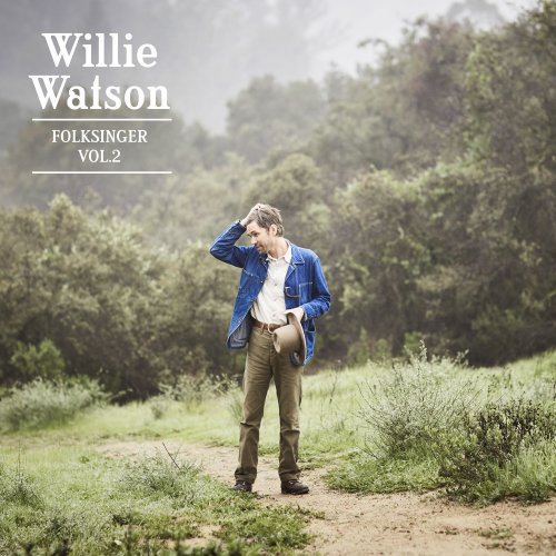 Willie Watson - Folksinger, Vol. 2 (2018) [Hi-Res]