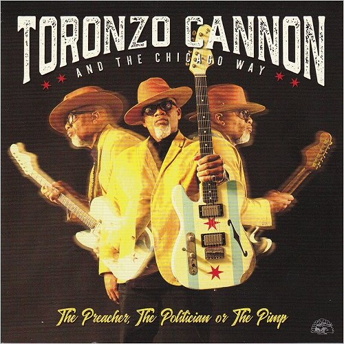 Toronzo Cannon & The Chicago Way - The Preacher, The Politician, Or The Pimp (2019) [CD Rip]