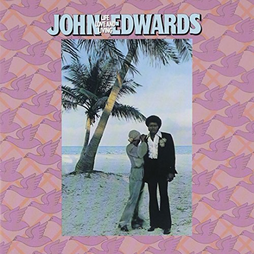 John Edwards - Life Love And Living (1976)