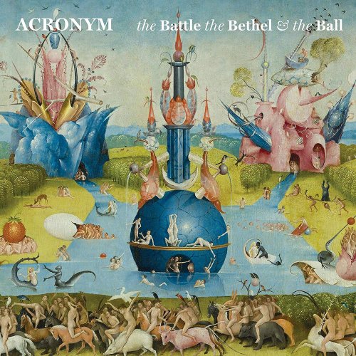 ACRONYM & Loren Ludwig - Acronym: The Battle, the Bethel, and the Ball (2018) [CD-Rip]