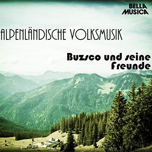 Buzco und seine Freunde - Alpenländische Volksmusik, Vol. 7 (2014)